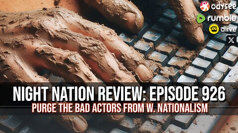 NNR ֍ EPISODE 926 ֍ Purge The Bad Actors From Nationalism