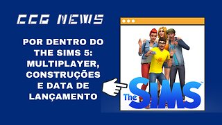 CCG News: Fique Por Dentro do The Sims 5, Ele Pode Estar Mais Perto do Que Esperamos