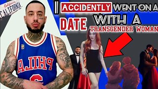 I accidently went on a date with TRANS WOMEN !