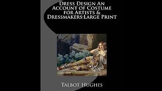 Dress Design An Account of Costume for Artists and Dressmakers by Talbot Hughes - Audiobook