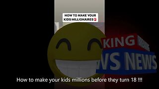 Welcome to 420VGTLIVE :How to make your kids millions before 18 !!