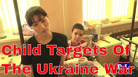 Children Being Targeted In Ukraine Warzone