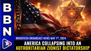 BBN, May 7, 2024 – America collapsing into an authoritarian ZIONIST DICTATORSHIP