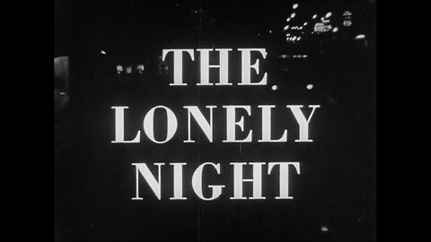 The Lonely Night, New York Mental Health Film Board (1954 Original Black & White Film)