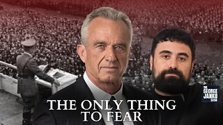 RFK Jr.: The Only Thing to Fear