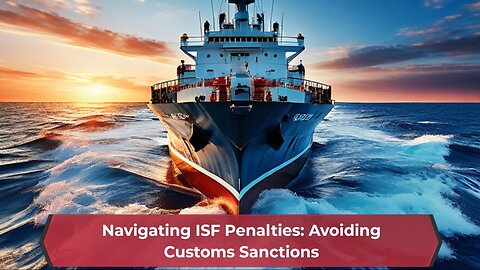 Avoid Customs Sanctions: Master Importer Security Filing Compliance