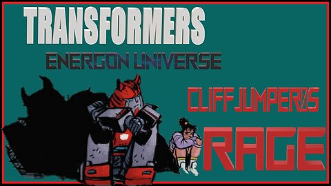 Cliffjumpers Rage - Just Wasn't - Transformers Energon Skybound Universe