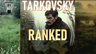 Tarkovsky First Viewings Ranked