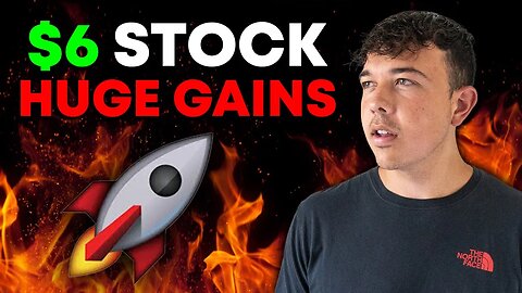 This $6 Stock Could Make You FILTHY Rich (MASSIVE Gains)