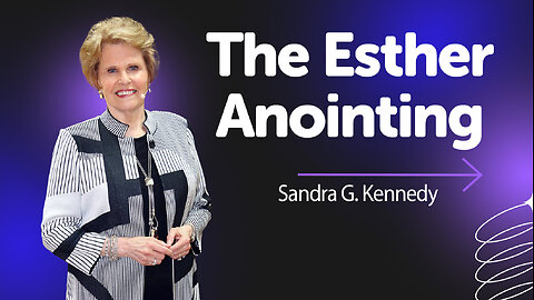 {Prophetic} The Esther Anointing | Dr. Sandra G. Kennedy