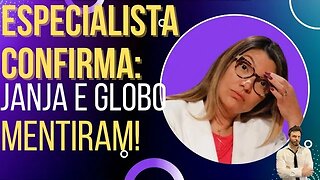 Especialista descobre lorota de Janja e Globo!