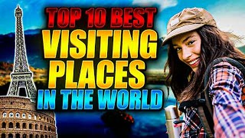 Top 10 best visiting place in the world