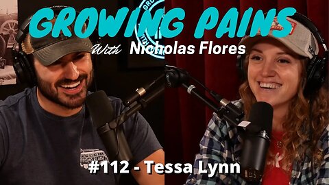 #112 Tessa Lynn - Growing Pains with Nicholas Flores