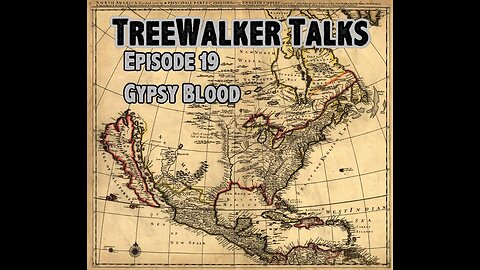 TreeWalker Talks Episode 19: Gypsy Blood