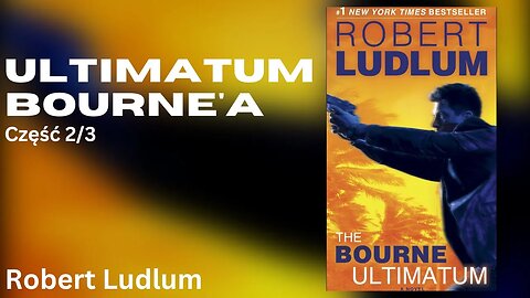 Ultimatum Bourne’a Część 2/3, Cykl: Jason Bourne (tom 3) - Robert Ludlum