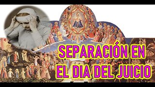 SEPARACION EN EL DIA DEL JUICIO - RELIQUIAS SAGRADAS POR ANA CATALINA EMMERICK