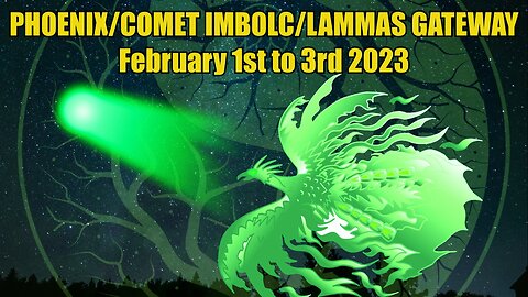 Phoenix/Comet Imbolc/Lammas Gateway (February 1st to 3rd 2023)