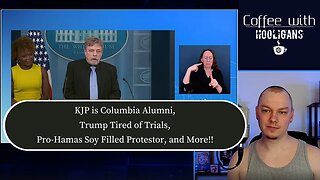 KJP is Columbia Alumni, Trump Tired of Trials, Pro-Hamas Soy Filled Protestor, and More!!