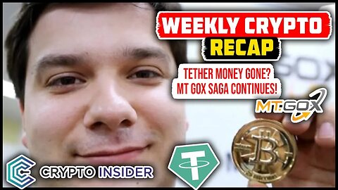 Weekly Crypto Recap: Tether 100% backed? Mark Karpeles sentenced? And more!