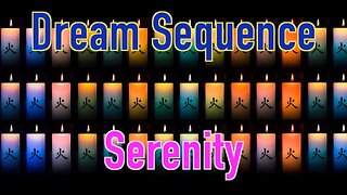 Dream Sequence Serenity with Blk Screen