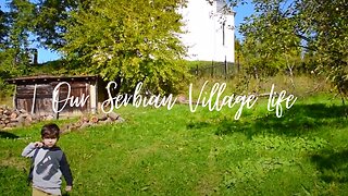 Our Home in a Small Serbian Village