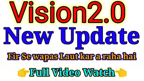 vision2.0 new update | fir se wapas laut kar a rha hai | new mlm plan