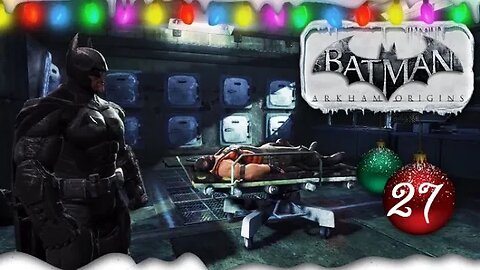 Batman: Arkham Origins - Part 27 (with commentary) PS4