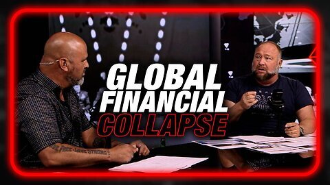 Alex Jones We Are Already Global Financial Collapse - Warns Respected Economist info Wars show