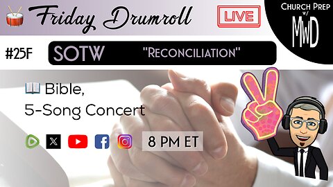 🥁 #25F 📖Bible: "Reconciliation" | Church Prep w/ MWD