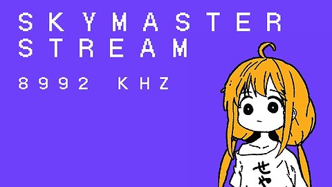 8992 kHz Late Night Stream - SKYMASTER CONTINUES