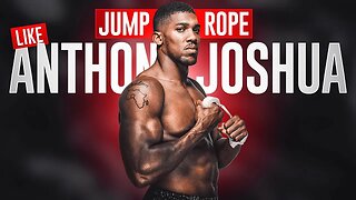 How To Jump Rope Like Anthony Joshua