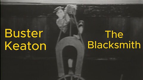 Buster Keaton The Blacksmith (1922) Full Movie | Classic Buster Keaton Stunts