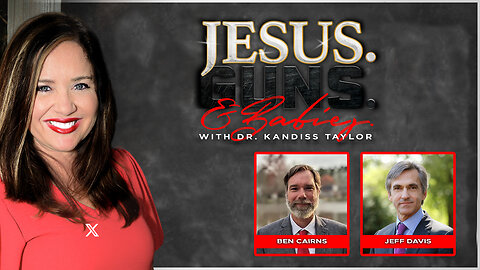 JESUS. GUNS. AND BABIES. w/ Dr. Kandiss Taylor ft. Ben Cairns & Jeff Davis