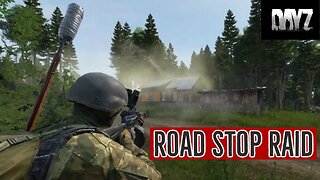 DayZ- Road Stop Raid