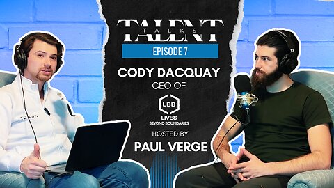 Talent Talks | From Wrenches to Riches: Cody Dacquay's Journey to Global Impact | [EP 07]