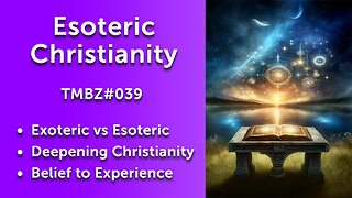 Esoteric Christianity (TMBZ#039)