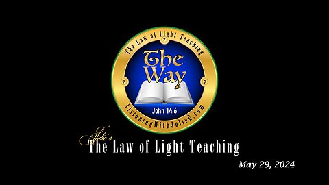 The Way 05.29.24: The Law of Light Study/Holy Communion/Quantum Reflections