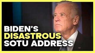 Biden's Disastrous State of the Union Address