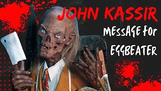 John Kassir Message for EGGBEATER