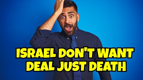 ISRAEL DON'T WANT DEALS; THEY WANT TO WIPE THEM OUT COMPLETELY KIDS IN ALL