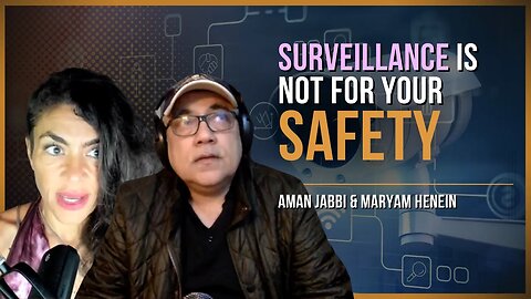 Surveillance Is NOT For Your Safety | Aman Jabbi & Maryam Henein