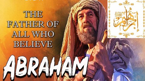 The Story Of Prophet Ibrahim (AS) | Father of Prophets