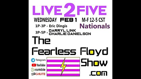 FEB 1 2023 @ 1: Eric Dingis; 3-5: Charlie Danielson - The Fearless Floyd Show Live 2 Five ©