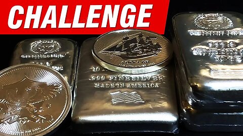 My BIG Challenge To Silver Stackers!