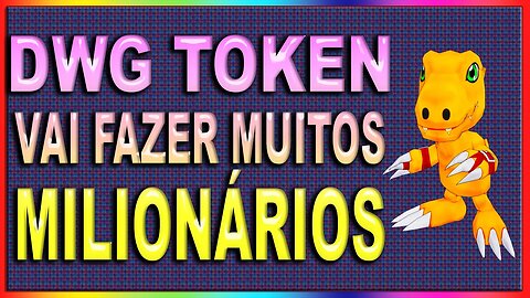 DWG TOKEN VAI FAZER MUITOS MILIONÁRIOS