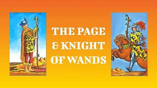 ♣️ The Page and Knight of Wands♣️ - Meanings and Interpretations