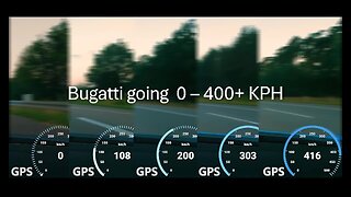Bugatti going from 0 - 400+ KPH