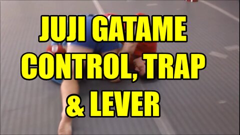 Juji Gatame Control, Trap & Lever