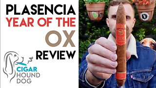 Plasencia Year of the Ox Cigar Review