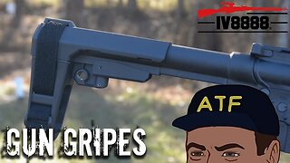 Gun Gripes #297: "The ATF Wants to Make Us All Criminals with New Brace Rules"